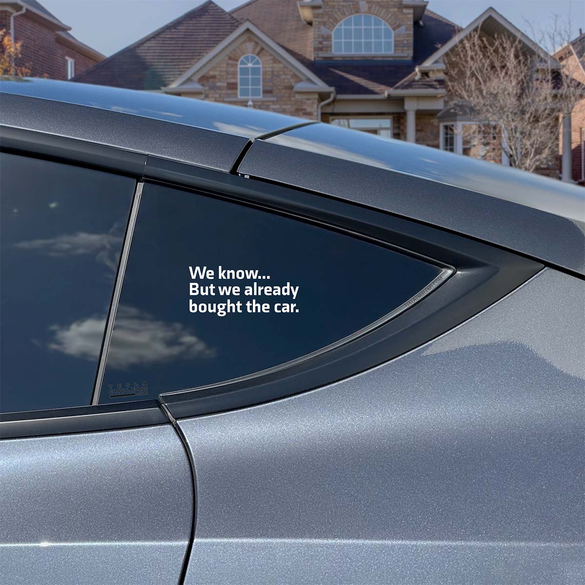 We Know... But We Already Bought The Car | Cut Vinyl Letters Sticker